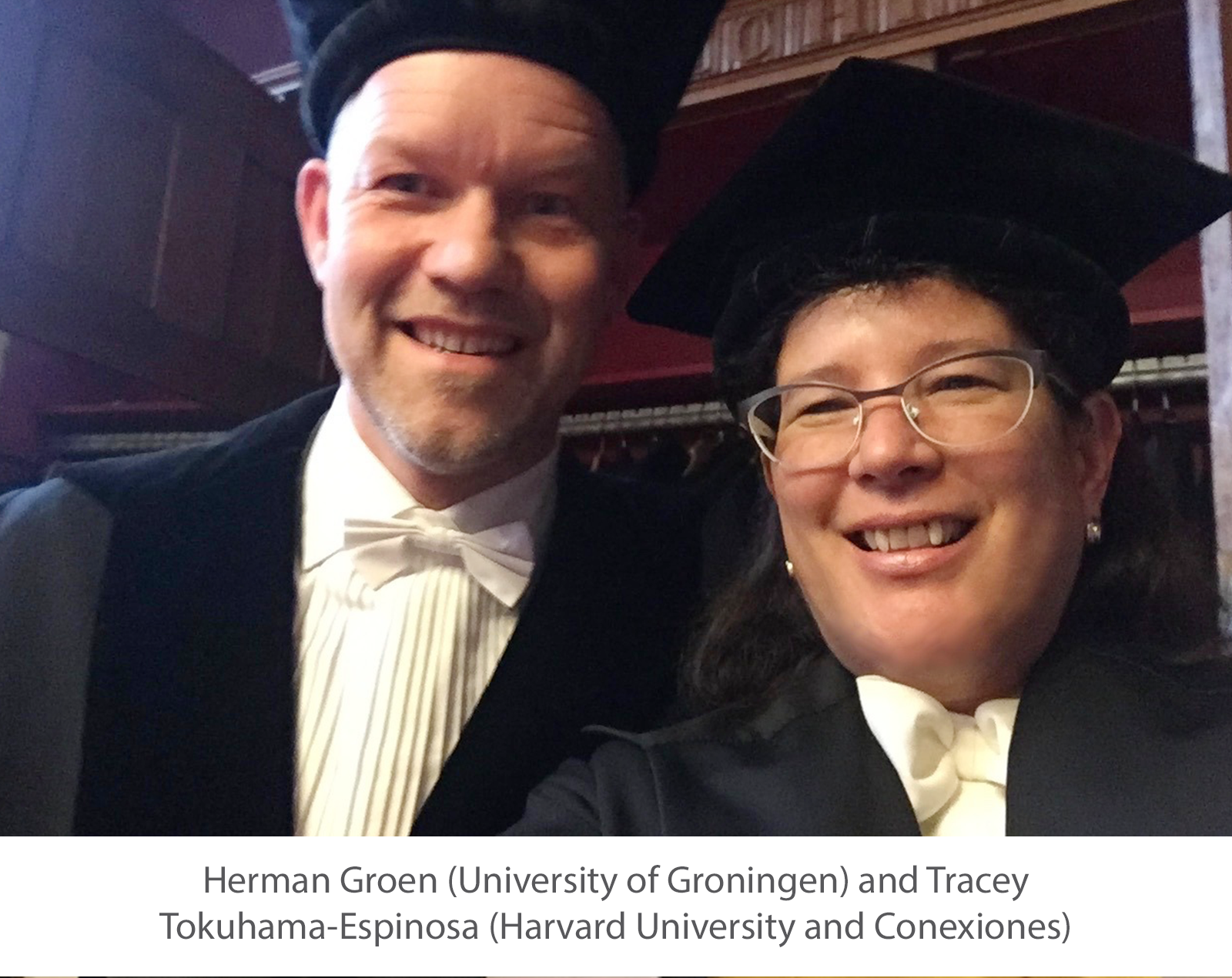 Herman Groen (University of Groningen) and Tracey Tokuhama-Espinosa (Harvard University and Conexiones) 